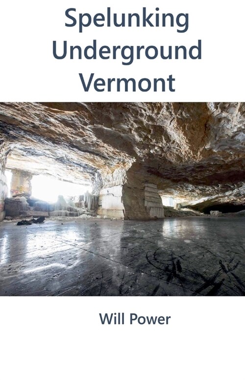 Spelunking: Underground Vermont (Paperback)