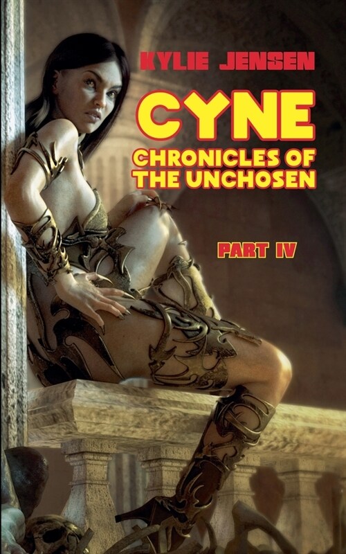 Cyne - Chronicles of the Unchosen (Part IV) (Paperback)