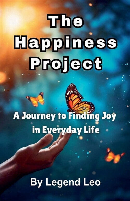 The Happiness Project: A Journey to Finding Joy in Everyday Life (Paperback)