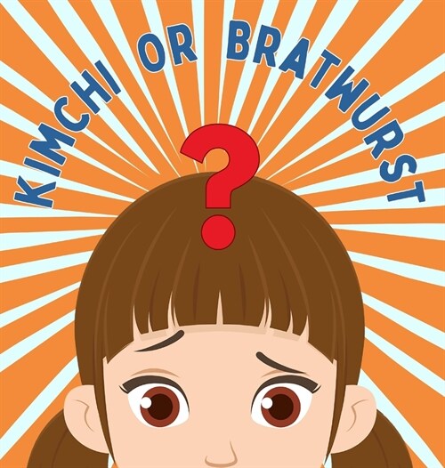 Kimchi or Bratwurst? (Hardcover)