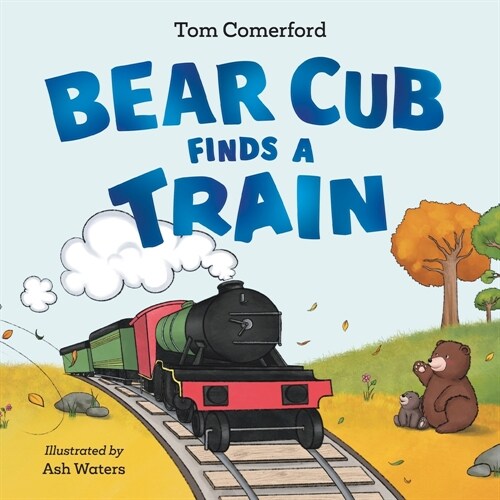 Bear Cub Finds a Train (Paperback)