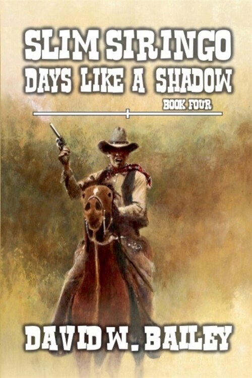Slim Siringo - Days Like A Shadow (Paperback)