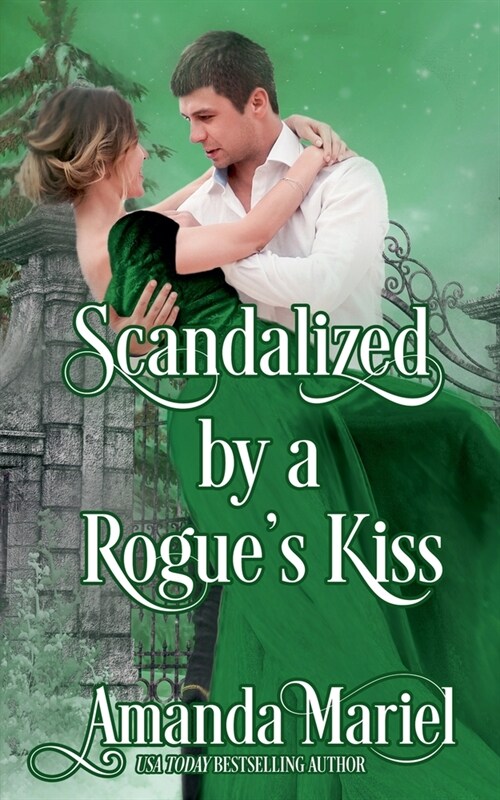 Scandalized by a Rogues Kiss (Paperback)