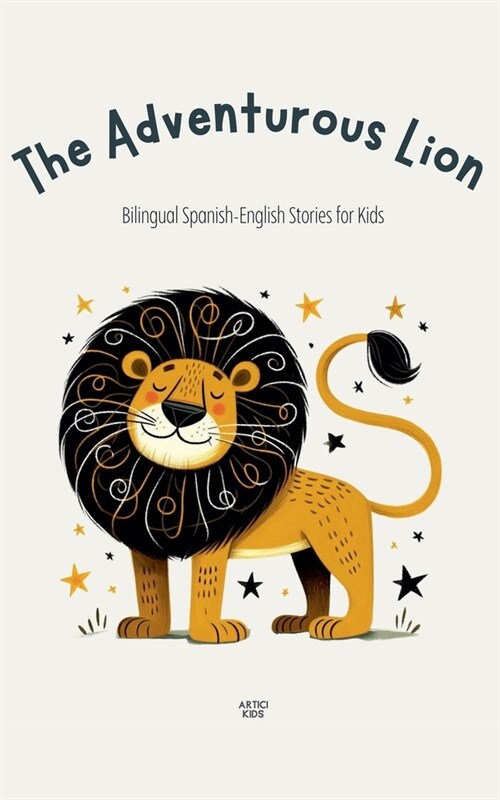 The Adventurous Lion: Bilingual Spanish-English Stories for Kids (Paperback)