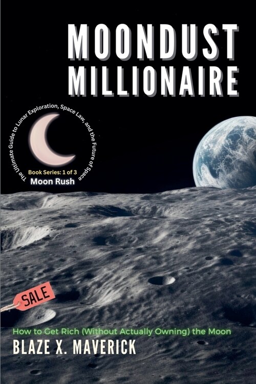 Moondust Millionaire: How to Get Rich (Without Actually Owning) the Moon (Paperback)