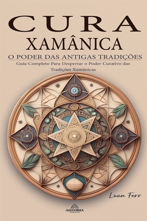 Cura Xam?ica - O Poder das Antigas Tradi寤es (Paperback)