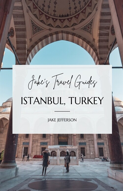 Jakes Travel Guides: Istanbul, Turkey (Paperback)