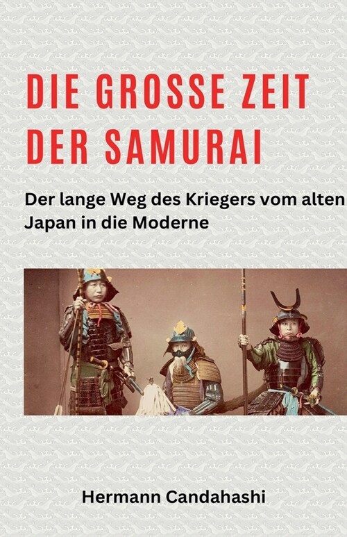 Die gro? Zeit der Samurai - Der lange Weg des Kriegers (Paperback)