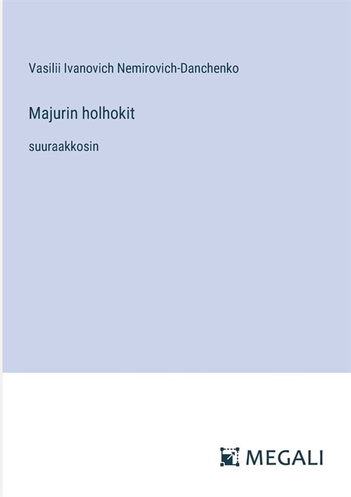 Majurin holhokit: suuraakkosin (Paperback)