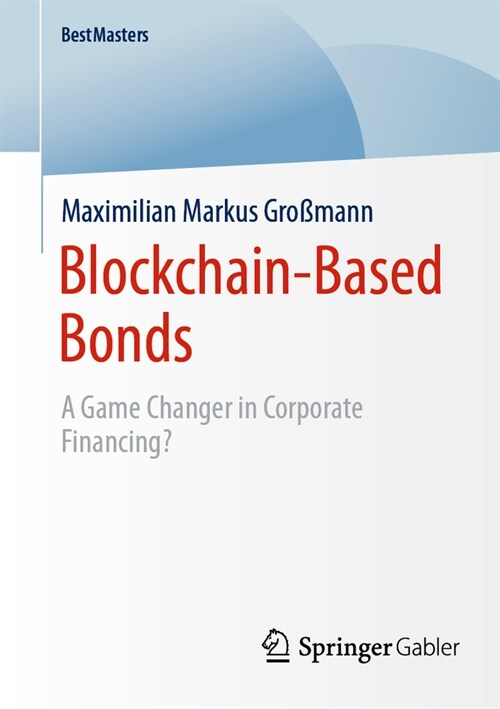 Blockchain-Based Bonds: A Game Changer in Corporate Financing (Paperback, 2024)