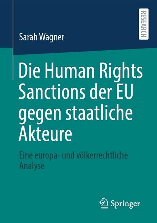 Die Human Rights Sanctions Der EU Gegen Staatliche Akteure: Eine Europa- Und V?kerrechtliche Analyse (Paperback, 2024)