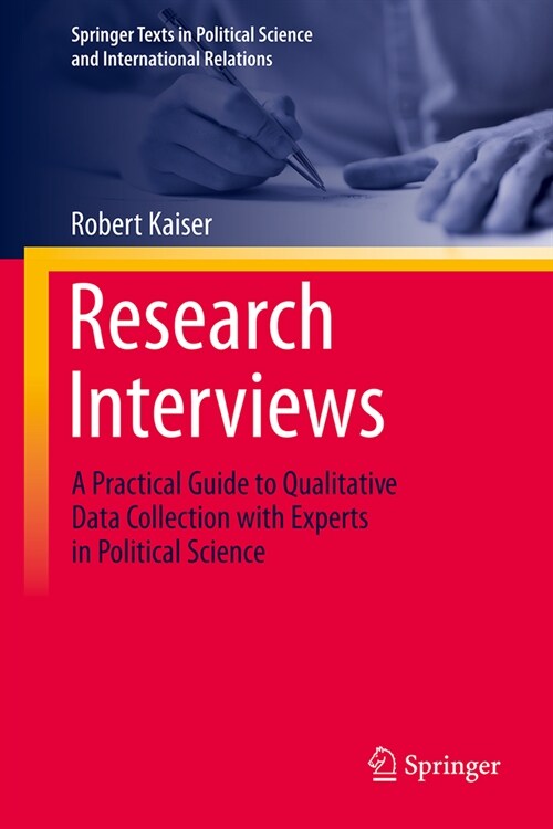 Research Interviews: A Practical Guide to Qualitative Data Collection with Experts in Political Science (Hardcover, 2025)