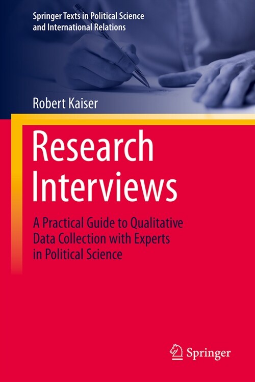 Research Interviews: A Practical Guide to Qualitative Data Collection with Experts in Political Science (Hardcover, 2024)