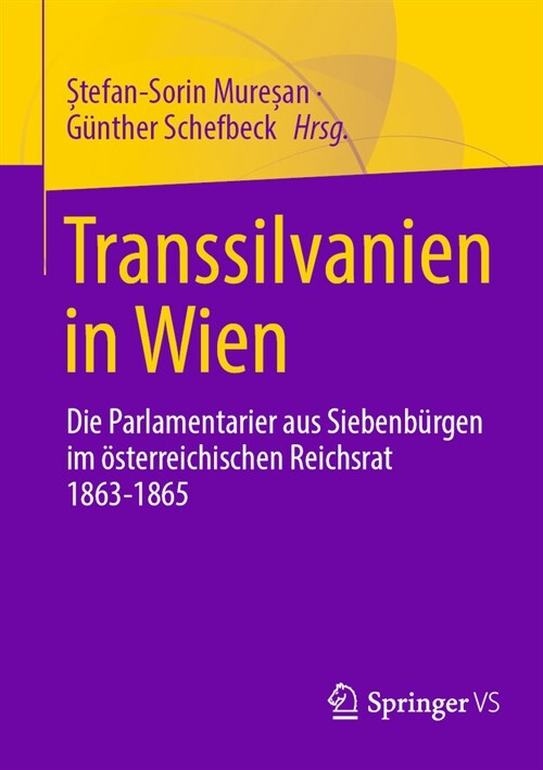 Transsilvanien in Wien: Die Parlamentarier Aus Siebenb?gen Im ?terreichischen Reichsrat 1863-1865 (Paperback, 2024)