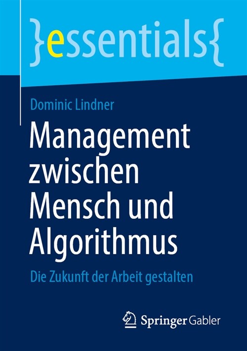 Management Zwischen Mensch Und Algorithmus: Die Zukunft Der Arbeit Gestalten (Paperback, 2024)