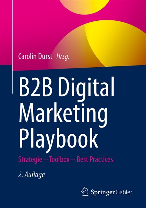 B2B Digital Marketing Playbook: Strategie - Toolbox - Best Practices (Paperback, 2, 2., Uberarb. U.)