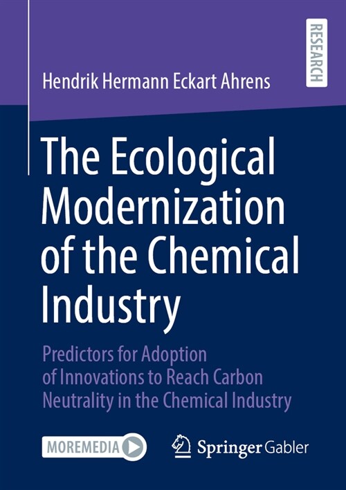 The Ecological Modernization of the Chemical Industry: Predictors for Adoption of Innovations to Reach Carbon Neutrality in the Chemical Industry (Paperback, 2024)