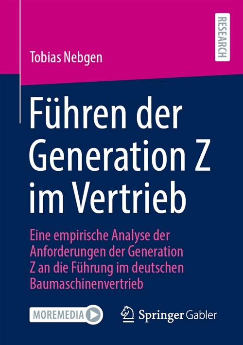 F?ren Der Generation Z Im Vertrieb: Eine Empirische Analyse Der Anforderungen Der Generation Z an Die F?rung Im Deutschen Baumaschinenvertrieb (Paperback, 2024)