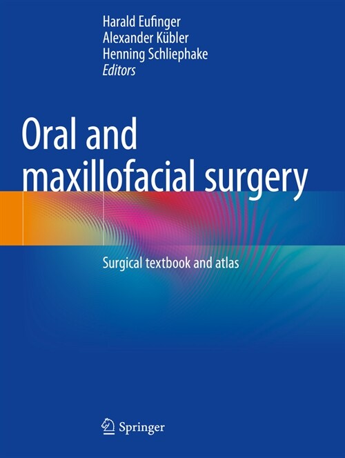 Oral and Maxillofacial Surgery: Surgical Textbook and Atlas (Paperback, 2023)