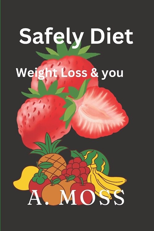 Safely diet: Weight loss & you (Paperback)