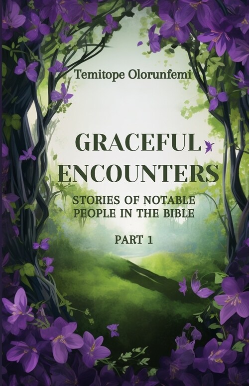 Graceful Encounters: Stories of Notable People in the Bible (Paperback)