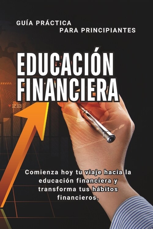 Educaci? Financiera para Principiantes en Espa?l: Aprenda a gestionar su dinero (Spanish Edition) (Paperback)