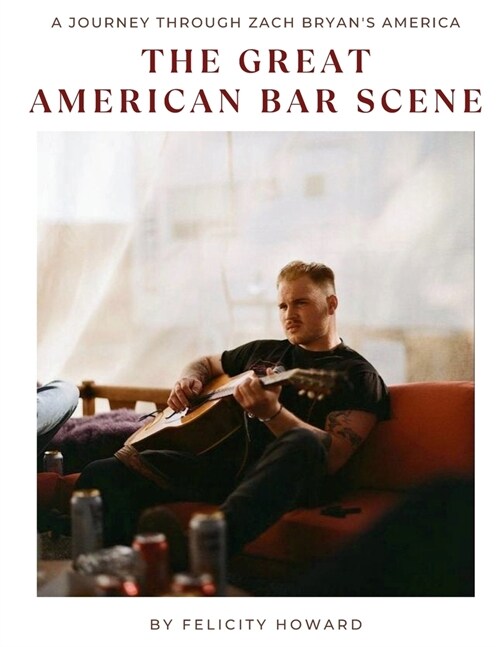 The Great American Bar Scene: A Journey Through Zach Bryans America (Paperback)