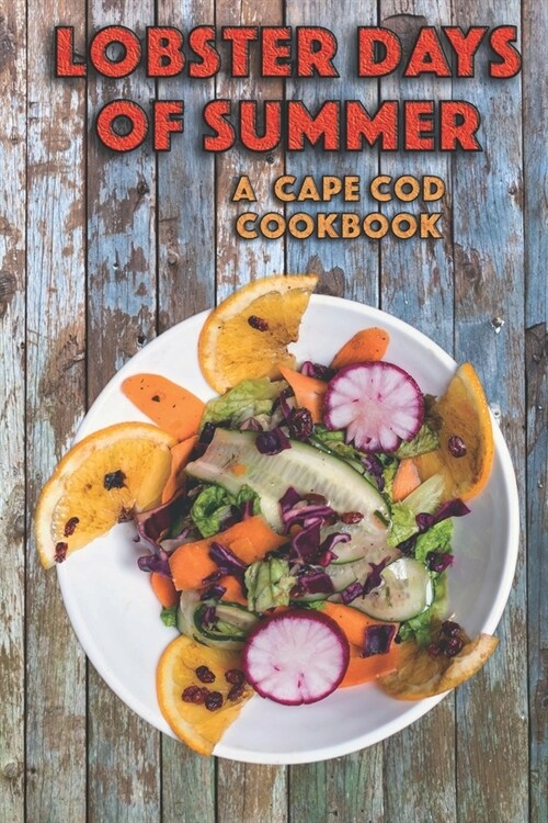 Lobster Days of Summer: A Cape Cod Cookbook (Paperback)