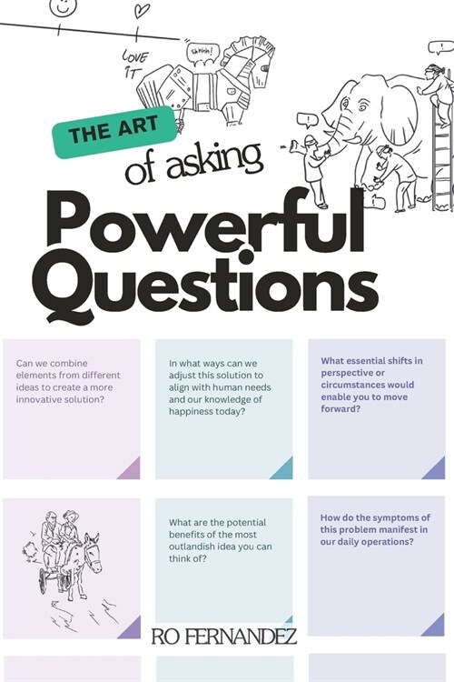 The Art of Asking Powerful Questions: Black and White Perspectives: Adding Color to Conversations. (Paperback)