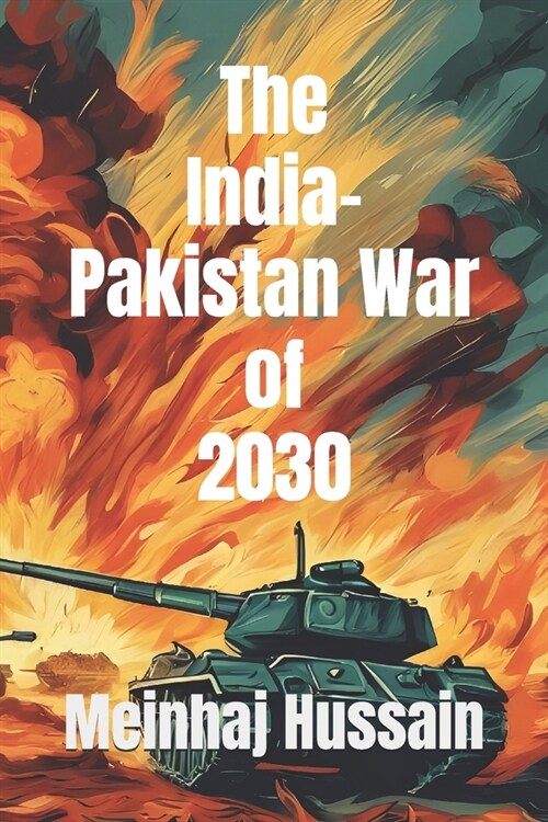 The India-Pakistan War of 2030 (Paperback)