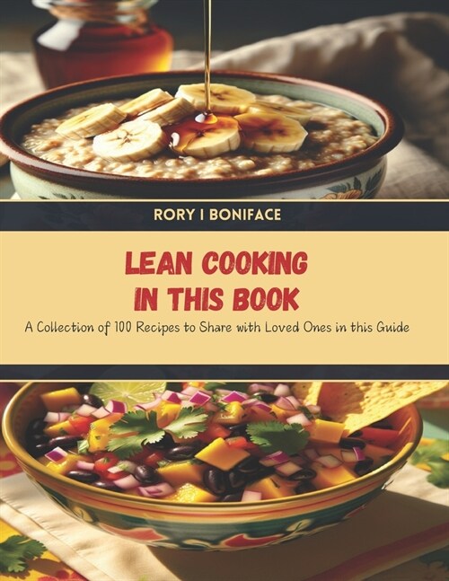 Lean Cooking in this Book: A Collection of 100 Recipes to Share with Loved Ones in this Guide (Paperback)