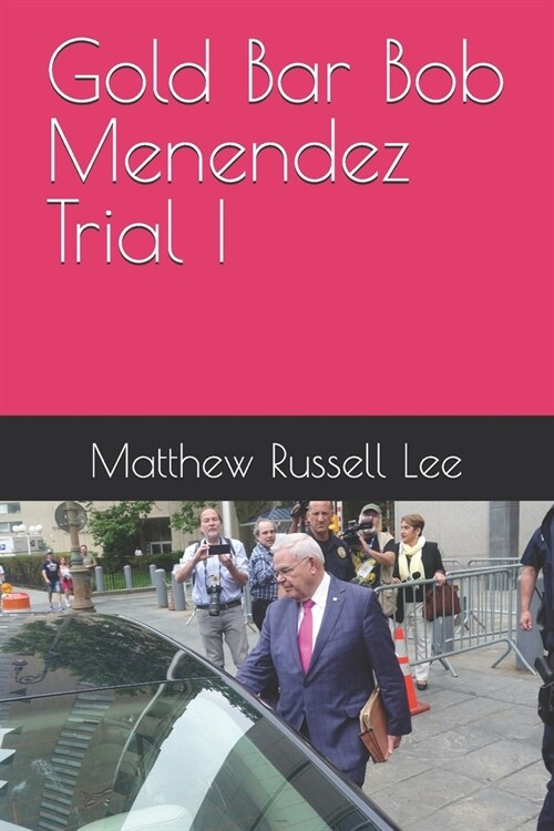 Gold Bar Bob Menendez Trial I (Paperback)