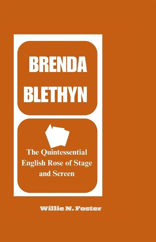 Brenda Blethyn: The Quintessential English Rose of Stage and Screen (Paperback)