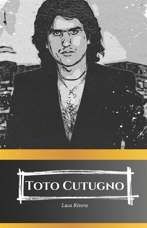 Toto Cutugno: La Voce dellItalia Una Vita tra Musica e Passione (Paperback)