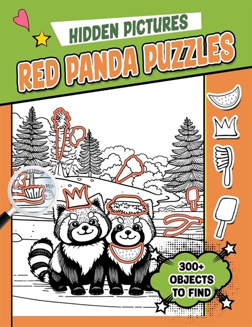 Red Panda Puzzles Hidden Pictures: 300+ objects to find can you find the hidden heart, egg, hat, slice of pie? (Paperback)