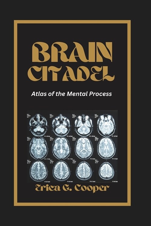 Brain Citadel: Atlas of the Mental Process (Paperback)