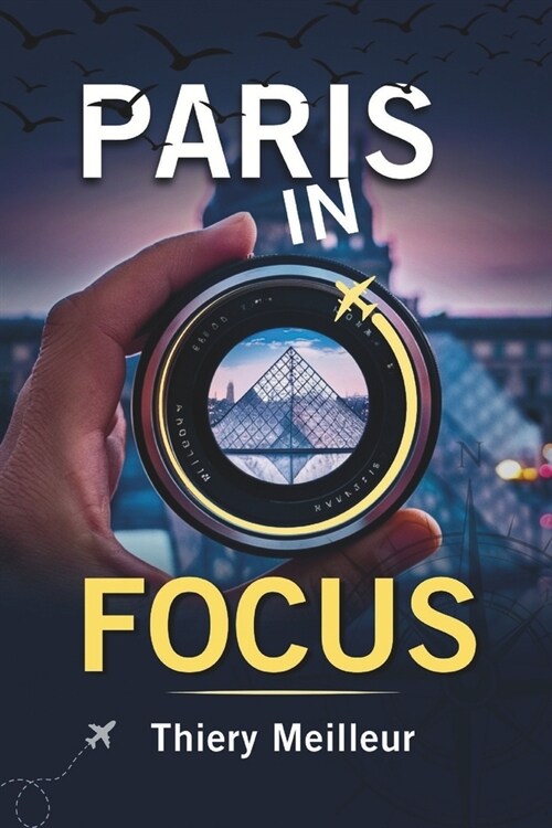Paris in Focus: 10 Landmarks You Cant Miss (Paperback)