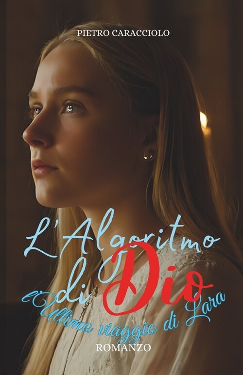 LAlgoritmo di Dio: LUltimo Viaggio di Lara (Paperback)