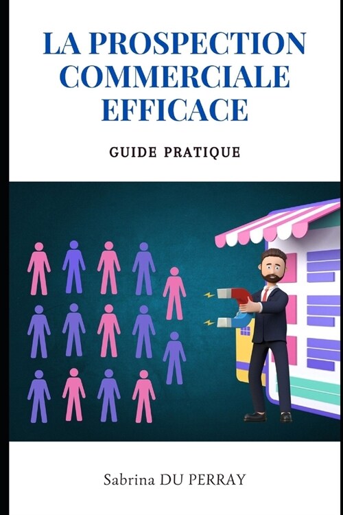 La Prospection Commerciale Efficace (Paperback)