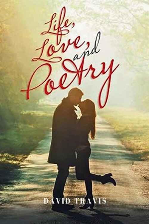 Life Love and Poetry (Paperback)