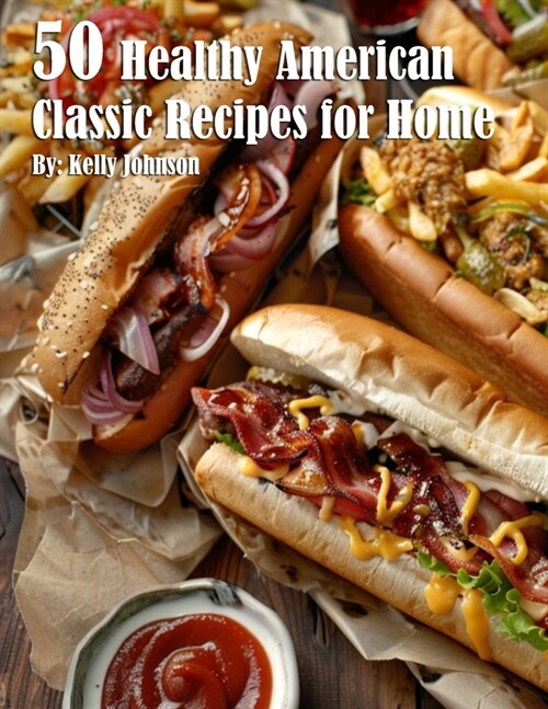 50 Healthy American Classic Recipes for Home (Paperback)