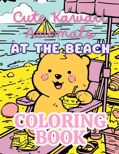 Cute Kawaii Animals at the Beach: Kawaii Summer Time Fun Coloring Book (Paperback)