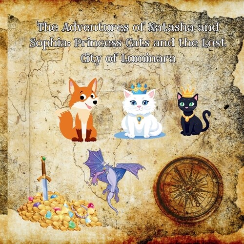 The Adventures of Natasha and Sophia: Princess Cats and the Lost City of Luminara (Paperback)