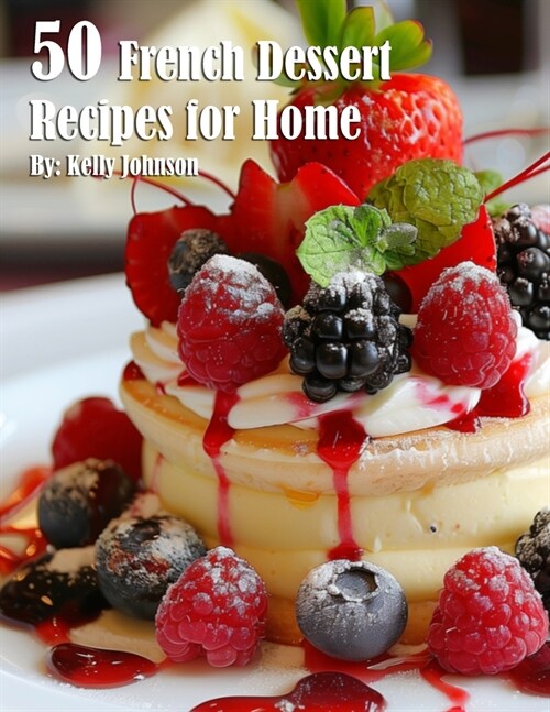 50 French Dessert Recipes for Home (Paperback)