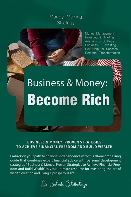 Business & Money: Become Rich: Business & Money: Proven Strategies to Achieve Financial Freedom and Build Wealth (Paperback)