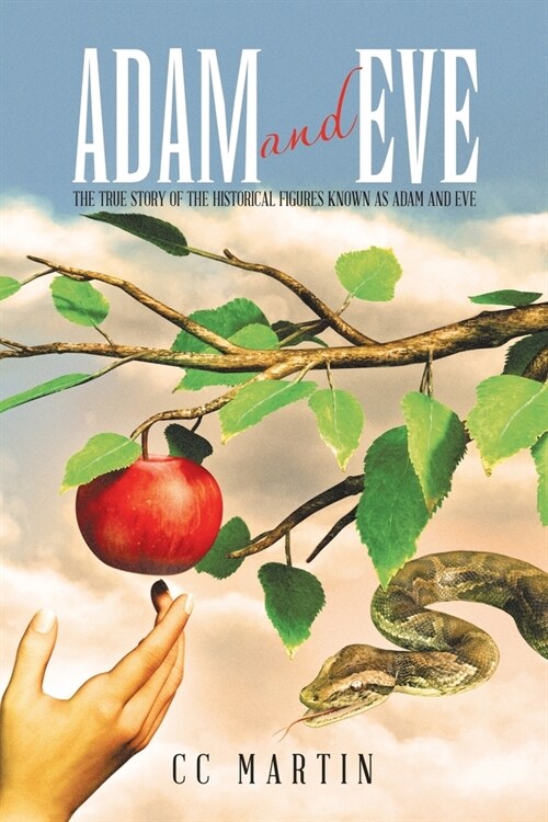 Adam and Eve: The true story of the historical figures known as Adam and Eve (Paperback)