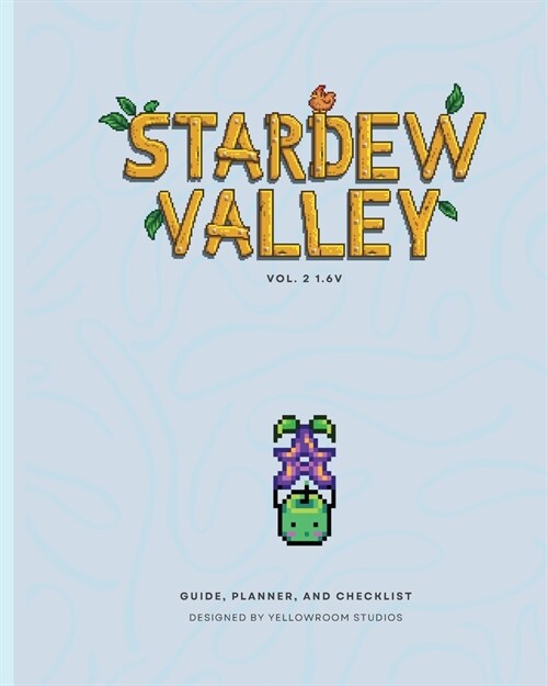 1.6v Stardew Valley Gaming Guide, Planner, and Checklist: Softcover Edition (Paperback)