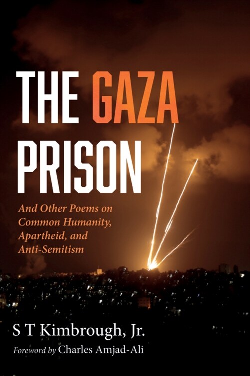 The Gaza Prison: And Other Poems on Common Humanity, Apartheid, and Anti-Semitism (Paperback)