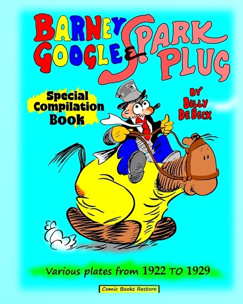 Barney Google and Spark Plug, special compilation book by De Beck: Various plates from 1922 to 1929 (Paperback)