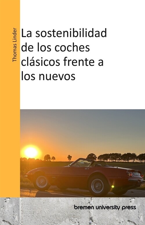 La sostenibilidad de los coches cl?icos frente a los nuevos (Paperback)